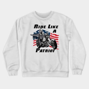 Ride Like A Patriot Crewneck Sweatshirt